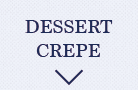 DESSERT CREPE